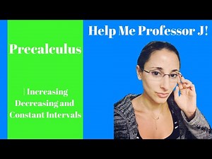 Precalculus | Increasing/Decreasing/Constant Intervals