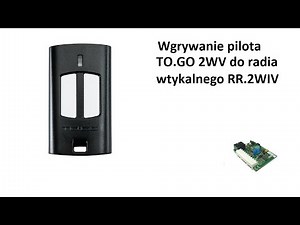 Wgrywanie pilota Beninca TO.GO 2WV do radioodbiornika RR.2WIV