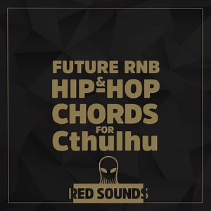 Red Sounds releases Future RnB & Hip-Hop Chords for Cthulhu