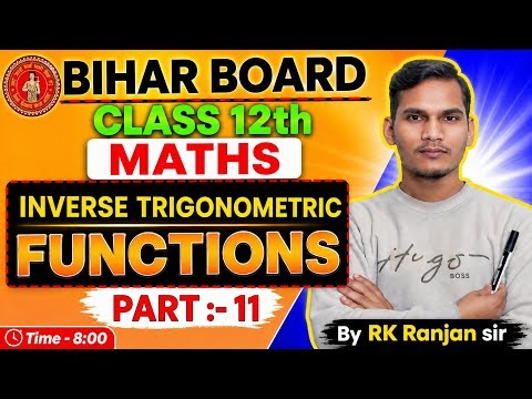 🔥 CLASS 12TH MATHS | INVERSE TRIGONOMETRIC FUNCTIONS | #goalofexam rk ranjan SIR | #BIHARBOARD2026 ✅