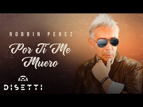 Robbin Perez - Por Ti Me Muero (Video Audio) | Salsa Romántica