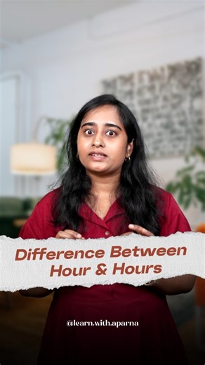 Aparnasree S on Instagram: "“Hour” vs “Hours” – What’s the difference ?⏰ ✅ Hour = 1 Example: I waited for an hour. ✅ Hours = More than 1 Example: I studied for 3 hours. Use “hour” before a noun when talking about time: Example: It’s a one-hour class. 🕐 Example : It is a 12 hour clock 🕰️ (clock is a noun) 👉 (Not “one-hours class” ❌, Not 12 hours clock) 🧠 Quick trick: “An hour” → singular “Two hours” → plural “One-hour” (before a noun) → adjective form Follow @learn.with.aparna for Phonics , G