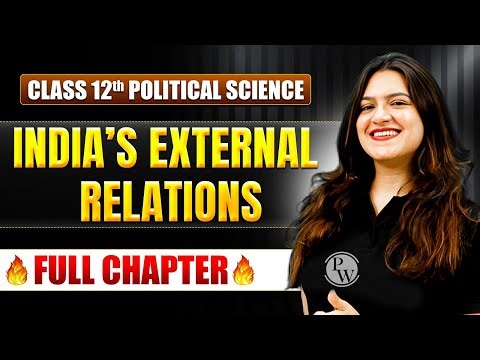 India’s External Relations Class 12 One Shot |Class 12 Political Science Chapter 4 | TANDAV 2026