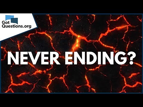 Is Hell Real? - Is Hell Eternal? | GotQuestions.org