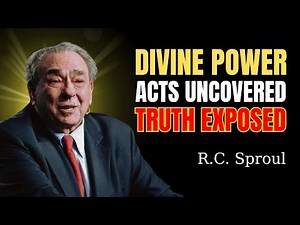 R.C. Sproul Reveals the Transforming Power of God in Acts