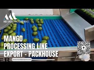 Mango Processing Line, Mango Pack House, Mango Sorting and Grading line, Mango Hot Water Treatment