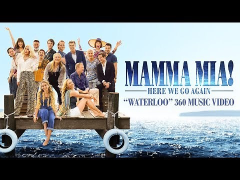 Mamma Mia! Here We Go Again - Waterloo 360 Music Video