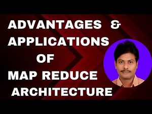 Advantages and Disadvantages of MapReduce Architecture || Applications of MapReduce Architecture ||