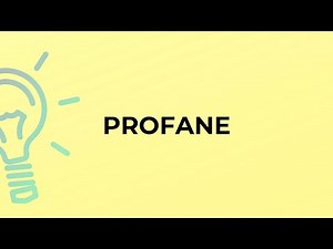 What is the meaning of the word PROFANE?