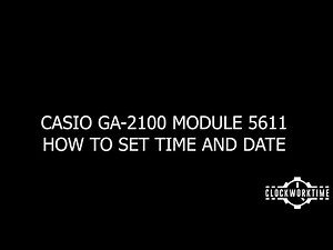 CASIO GA-2100 MODULE 5611 DETAILED TUTORIAL HOW TO SET TIME AND DATE