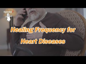 Healing Frequency for Heart Diseases - Spooky2 Rife Frequency Healing