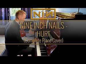 NINE INCH NAILS - Hurt (Complete Piano Cover)