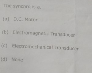 The synchro is a.(a) D.C. Motor(b) Electromagnetic Transducer... | Filo
