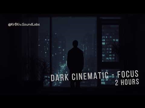 Dark Cinematic Beats | 2 Hours for Focus & Creativity | Deep Instrumentals 2026