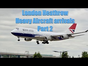 London Heathrow Heavy Aircraft arrivals Compilation Part 2 A340 A330 A350 A380 777 787 767 747 LHR