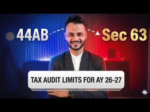 Updated Tax Audit Limit for AY 2026 27 | Old sec 44AB vs New Sec 63