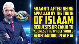 37K views · 416 shares | Shaanti after being Appalled by the Truth of Islam Requests Dr Zakir to address the Whole World regarding Peace COGQA-4 #Shaanti #after #being #Appalled #Truth #Islam #Requests #DrZakir #Address #Whole #World #regarding #Peace #Zakir #Naik #Zakirnaik #Drzakirnaik #Dr #Drzakirchannel | Dr Zakir Naik | Facebook