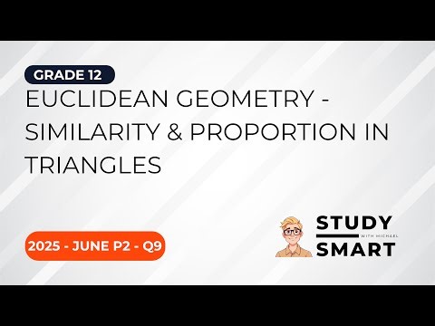 Grade 12 Math | June 2025 | P2 | Question 9 (Euclidean Geometry - Similarity) (Step-By-Step)