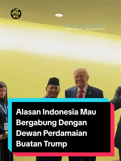 Alasan Indonesia Mau Bergabung Dengan Dewan Perdamaian Buatan Trump