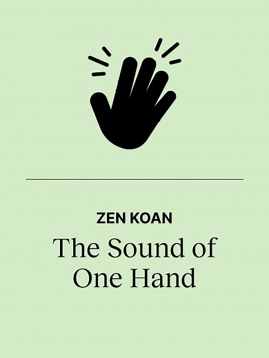 Understanding the Zen Kōan: The Sound of One Hand
