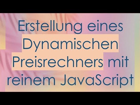 Erstellung eines Dynamischen Preisrechners mit reinem JavaScript