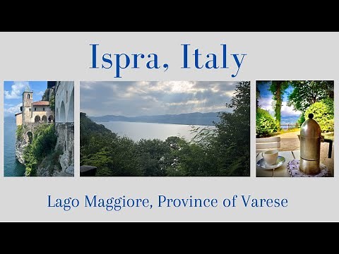 Ispra & Lake Maggiore - Italy's beautiful North Region.