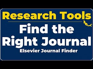 How to Find the Right Journal for Your Research | Elsevier Journal Finder Guide