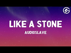 Like A Stone - Audioslave (Lyrics)