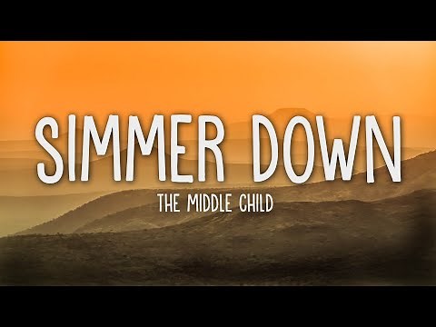 The Middle Child - Simmer Down (Lyrics)