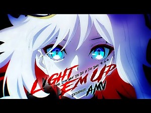My Songs Know What You Did In The Dark ( Light Em Up ) - AMV - Anime Mix