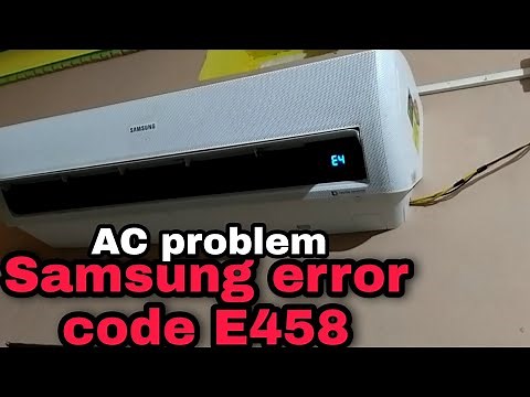 how to Samsung AC problem error code E458 ?