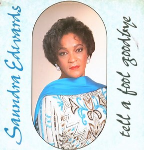 Saundra Edwards - Tell A Fool Goodbye