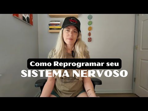 Como Reprogramar seu Sistema Nervoso 🧠