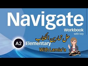 Navigate_A2_Elementary_Workbook_Unit 11 Answers | حل الوحدة الحادية عشرة كتاب النشاط