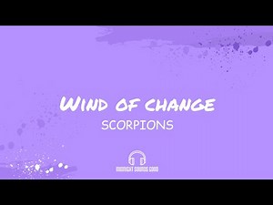 Scorpions - Wind Of Change (Lyrics Video)
