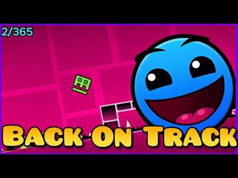 Back on Track 100% All Coins | Day 2/365 | Geometry Dash