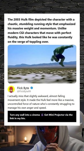 The 2003 Hulk film depicted the character with a chaotic stumbling running style that emphasized his