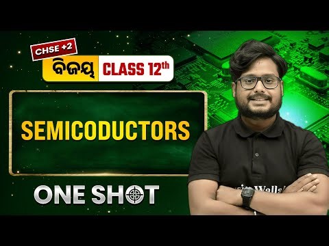 Semiconductor electronics in One Shot🔥Class 12 Physics CHSE Odisha | +2 2nd Year Physics | Gyan Sir