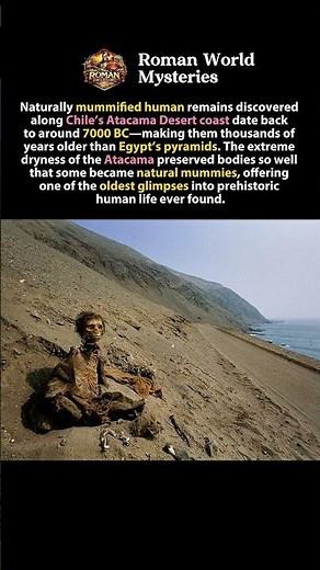 The Atacama Desert Preserved Human Mummies Older Than Egypt’s Pyramids