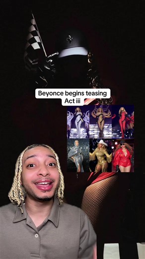 Beyoncé Teases Act III: What to Expect Next