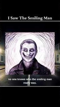 I Saw The Smiling Man
