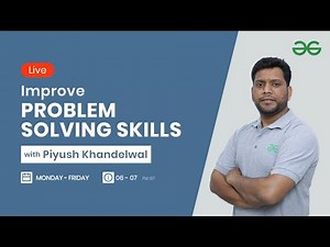 Improve Problem Solving Skills with Piyush Khandelwal | Session 10