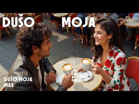 MAX - DUŠO MOJA - COVER - by Sergej Seferović / MAX Serxes - AiDreaMedia.com