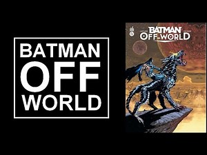 BATMAN OFF-WORLD is AVAILABLE!