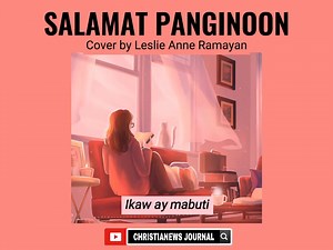 SALAMAT PANGINOON cover by Leslie Anne Ramayan | Lyrics Video #ChristiaNewsJournal #christianreels | CHRISTIANEWS JOURNAL