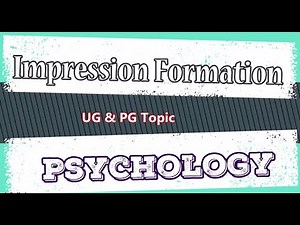 Impression Formation For Social Psychology