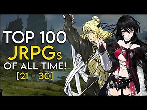 Top 100 Best JRPGs OF ALL TIME! [21 - 30]