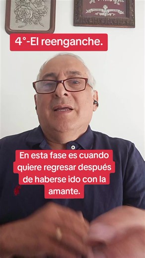 4° fase del reenganche: cuando quiere regresar tras irse con la amante