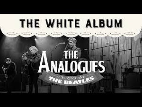 The Analogues - The Beatles' White Album (Full Performance)