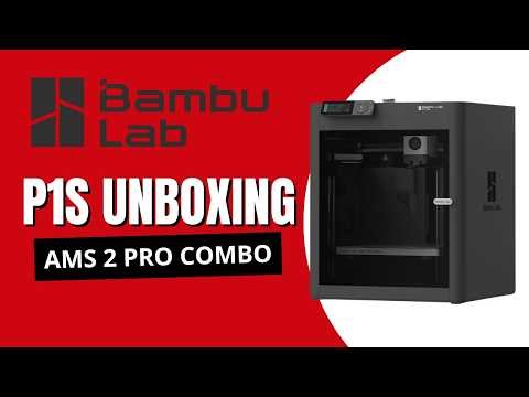Bambu Lab P1S + AMS 2 Pro Unboxing — A First Look for Makers